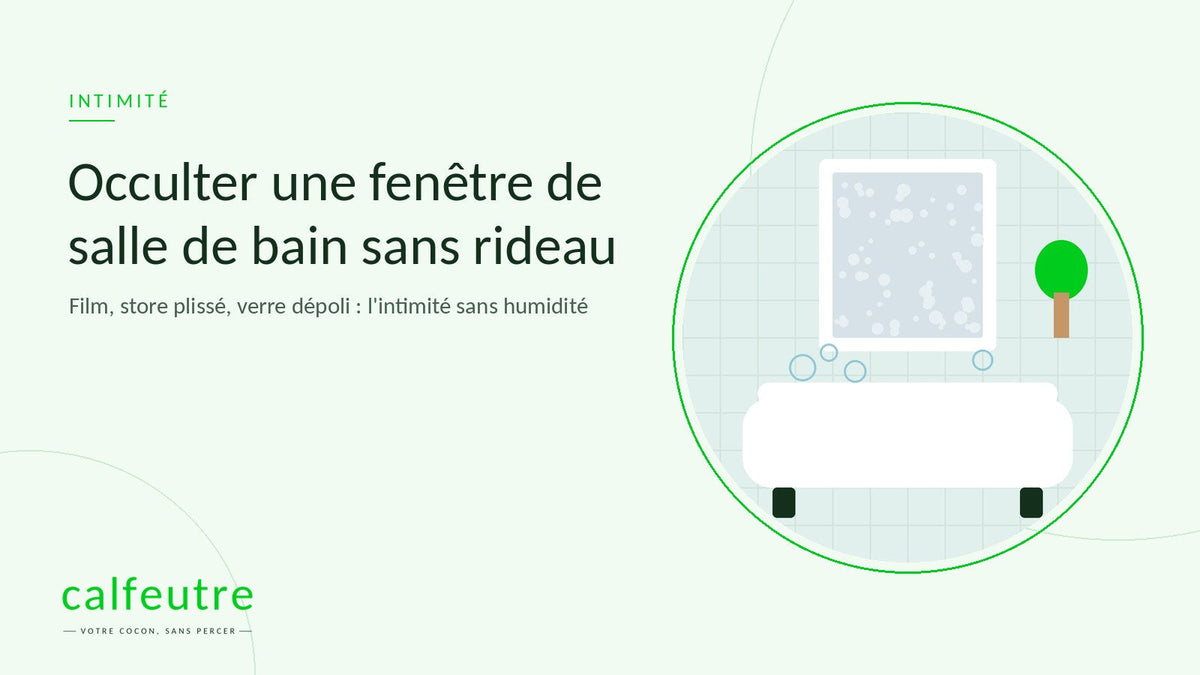 Occulter une fenêtre de salle de bain sans rideau