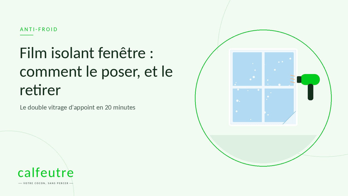 Film isolant fenêtre : comment le poser, et le retirer