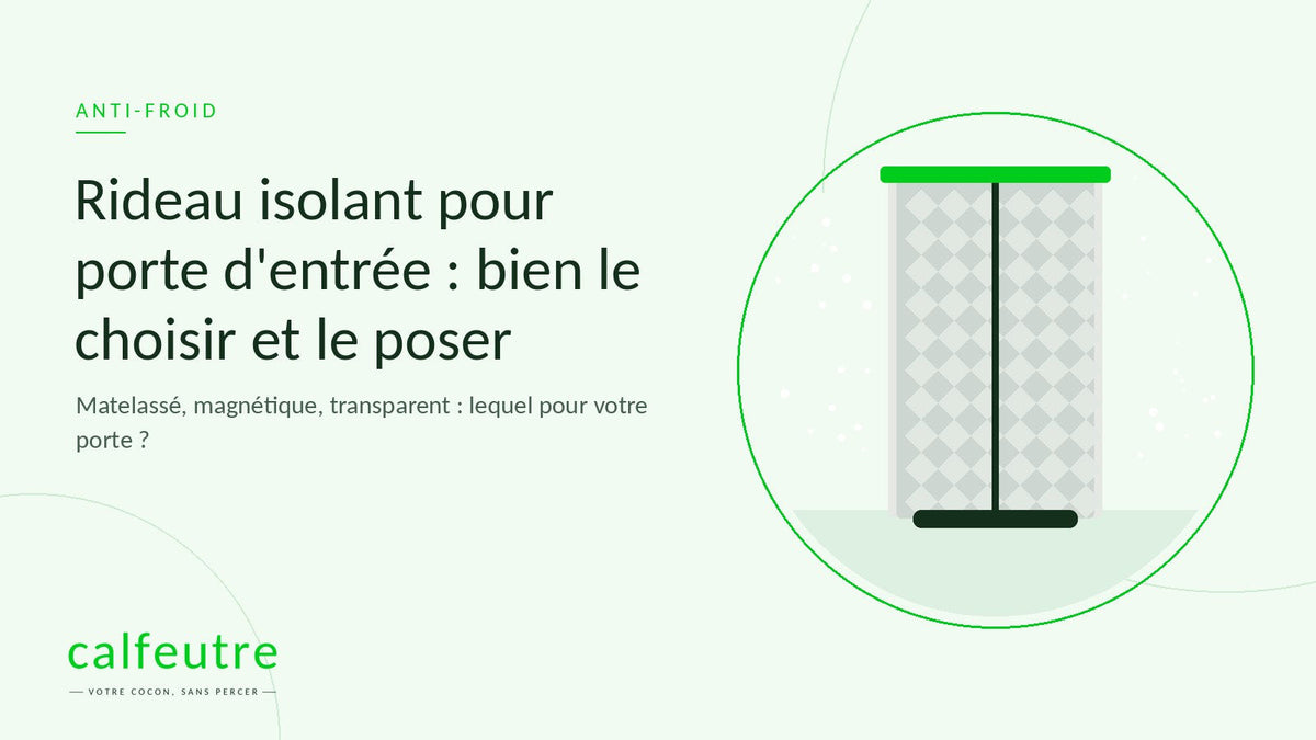 Rideau isolant pour porte d'entrée : bien le choisir et le poser