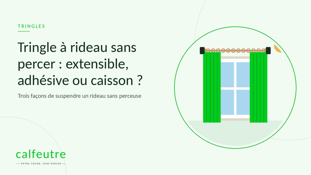 Tringle à rideau sans percer : extensible, adhésive ou caisson ?